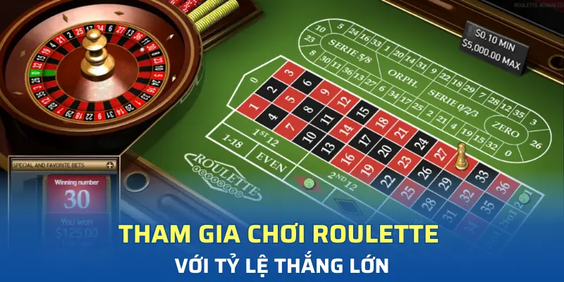 Tham gia chơi roulette với tỷ lệ thắng lớn